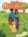 My Dog Gizmo - HARRIS,  Sharon E - 9781647017408