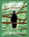 Something to Crow About - KLEIN,  Richard A. - 9781647025441