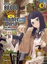 Saving 80,000 Gold in Another World for my Retirement 4 (light novel) - Funa - 9781647293130
