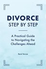 Divorce Step by Step - René Vercoe - 9781647392796