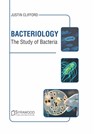 Bacteriology: The Study of Bacteria - Justin Clifford - 9781647400934