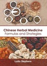 Chinese Herbal Medicine: Formulas and Strategies - Lydia Stephens - 9781647401030