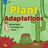 Plant Adaptations: Shallow Roots, Thick Stalks, and Poison - Andi Diehn - 9781647411244