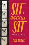 Sit, Cinderella, Sit - Lisa Cheek - 9781647427283