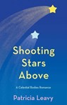Shooting Stars Above - Patricia Leavy - 9781647428556