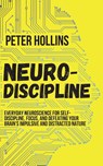 Neuro-Discipline - Peter Hollins - 9781647430009