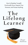 The Lifelong Learner - Peter Hollins - 9781647434328