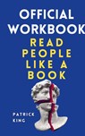 OFFICIAL WORKBOOK for Read People Like a Book - Patrick King - 9781647434588