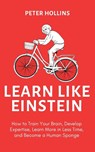 Learn Like Einstein (2nd Ed.) - Peter Hollins - 9781647434632