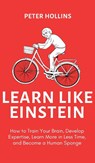 Learn Like Einstein (2nd Ed.) - Peter Hollins - 9781647434649