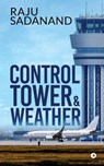 Control Tower & Weather - Raju Sadanand - 9781647835163
