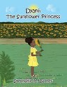 Dyani: The Sunflower Princess - Stephanie M. Barnes - 9781648042423