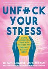 Unfuck Your Stress - Faith G. Harper - 9781648412578
