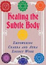 Healing the Subtle Body - Von Braschler - 9781648417283