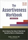 The Assertiveness Workbook - Randy J Paterson - 9781648480270