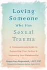 Loving Someone Who Has Sexual Trauma - Megan L Negendank - 9781648481574