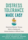 Distress Tolerance Made Easy - Jeffrey Brantley ; Jeffrey C Wood ; Matthew McKay ; Patrick Fanning - 9781648482373