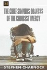The Chief Sinners Objects of the Choicest Mercy - Stephen Charnock - 9781648631290