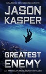 Greatest Enemy: A David Rivers Thriller - Jason Kasper - 9781648758232