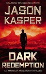 Dark Redemption: A David Rivers Thriller - Jason Kasper - 9781648758256