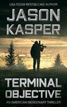 Terminal Objective: A David Rivers Thriller - Jason Kasper - 9781648758287