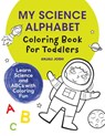 My Science Alphabet Coloring Book for Toddlers - Joshi Anjali - 9781648767906