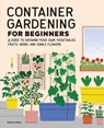 Container Gardening For Beginners - Tammy Wylie - 9781648768101