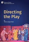 Directing the Play - Tekena Mark - 9781648896729