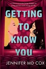 Getting to Know You - Jennifer MD Cox - 9781648907647
