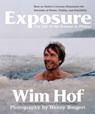 Exposure: How an Outlier’s Journey Illuminates the Extremes of Power, Vitality, and Possibility - Wim Hof - 9781649631688