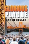 Glorious Plague - Karen Heuler - 9781649731562