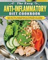 The Easy Anti-inflammatory Diet Cookbook - Debbie Bradshaw - 9781649847805