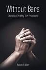 Without Bars - MILLER,  Nelson P - 9781649995056