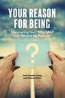Your Reason for Being - Fred Vander Ploeg ; Nelson Miller - 9781649995063
