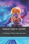 Space Opera Libretti: Modern Comedic Space Opera with Arias - ROSSMAN,  Jennifer Lee - 9781651853306