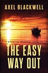 The Easy Way Out: A Detective McDaniel Thriller - Axel Blackwell - 9781652305729