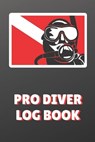 Pro Diver Log Book - Dive Scuba Diving, 100 Dives - Dive Divey - 9781658665391