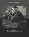 Dramatic Romances - BROWNING,  Robert - 9781661151089