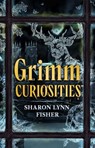 Grimm Curiosities - Sharon Lynn Fisher - 9781662515712