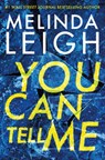 You Can Tell Me - Melinda Leigh - 9781662516993