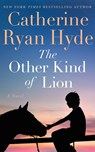 The Other Kind of Lion - Catherine Ryan Hyde - 9781662522352
