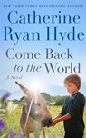 Come Back to the World - Catherine Ryan Hyde - 9781662522406