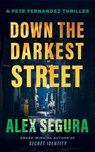 Down the Darkest Street - Alex Segura - 9781662540028