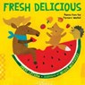 Fresh Delicious - Irene Latham - 9781662621543
