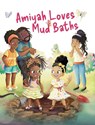 Amiyah Loves Mud Baths - Sika Koudou - 9781662967832