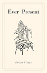 Ever-Present - Amelia Fisher - 9781662968181