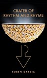 CRATER OF RHYTHM AND RHYME - Ruben Garcia - 9781662974366