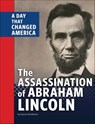 The Assassination of Abraham Lincoln - Jessica Gunderson - 9781663905772