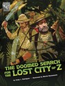 The Doomed Search for the Lost City of Z - Cindy L. Rodriguez - 9781663958907