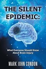 The Silent Epidemic - Mark John Condon - 9781664153035